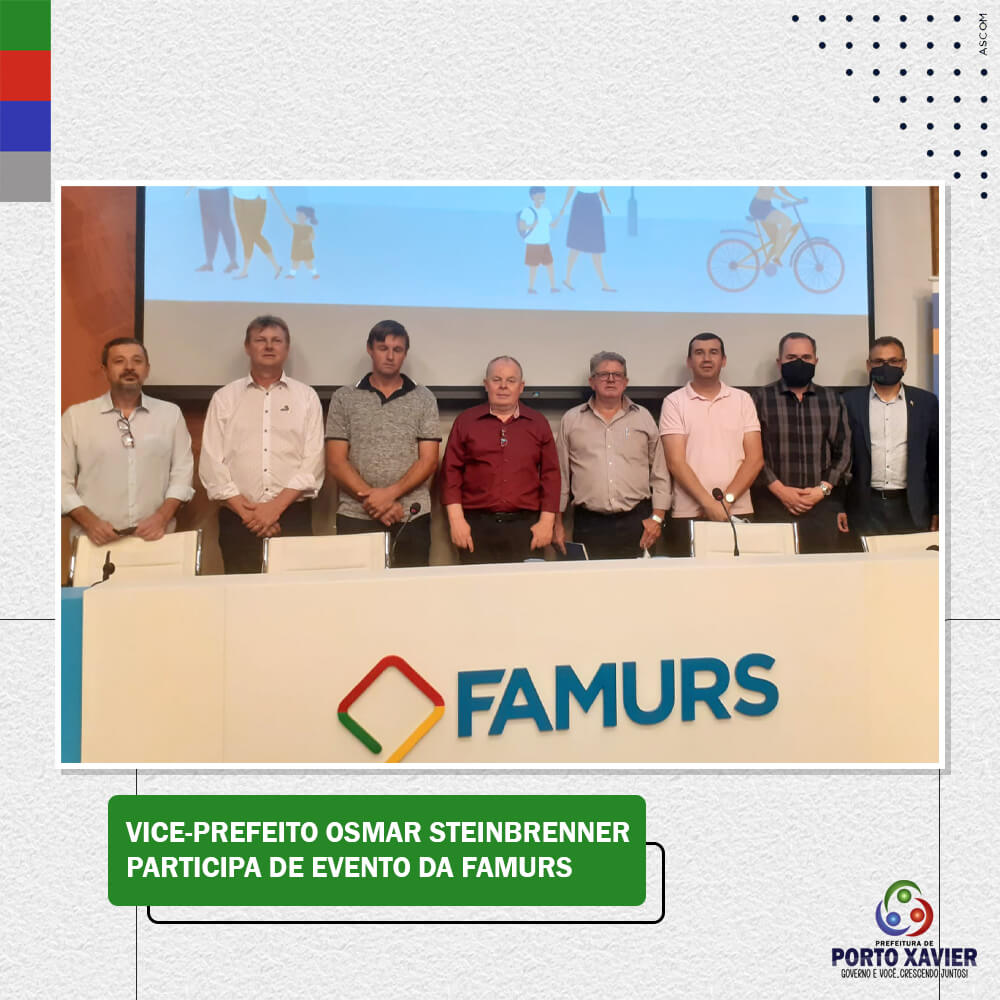 VICE-PREFEITO OSMAR STEINBRENNER PARTICIPA DE EVENTO DA FAMURS